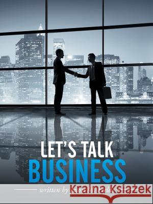 Let's Talk Business Jason M. Fields 9781504977470 Authorhouse