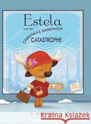 Estela and her Christmas Sandwich Catastrophe R Aspen York 9781504979832