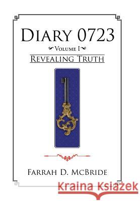 Diary0723: Revealing Truth Farrah D McBride 9781504980128 Authorhouse
