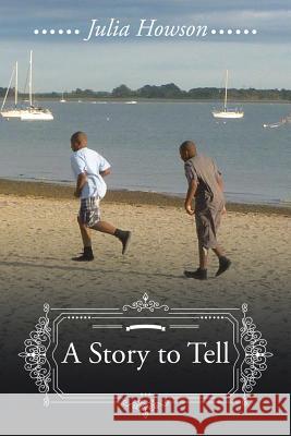 A Story to Tell Julia Howson 9781504980890