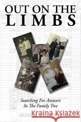 Out on the Limbs: Searching for Answers in the Family Tree Sean M Teaford 9781504981057