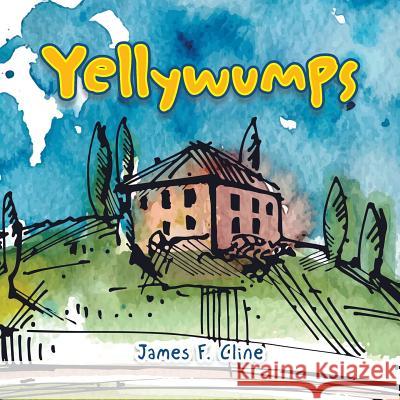 Yellywumps James F. Cline 9781504981880