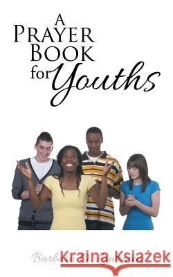 A Prayer Book for Youths Barbara O Lawrence 9781504983730