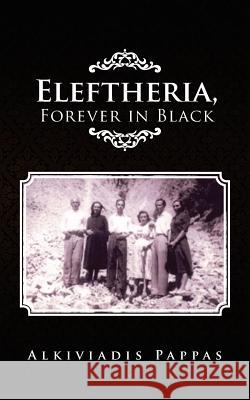 Eleftheria, Forever in Black Alkiviadis Pappas 9781504984829