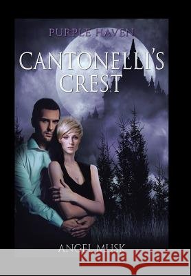 Cantonelli's Crest: Purple Haven Angel Musk 9781504985789