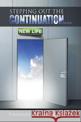 Stepping Out The Continuation . . . Evangelist Dr Theresa Stokley 9781504986304 Authorhouse