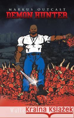 Markus Outcast Demon Hunter Walter William 9781504987141