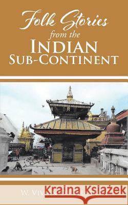 Folk Stories from the Indian Sub-Continent W. Vivian D 9781504988728 Authorhouse