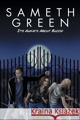 Sameth Green: It's Always About Blood Binsabt, Dill 9781504988773 Authorhouse