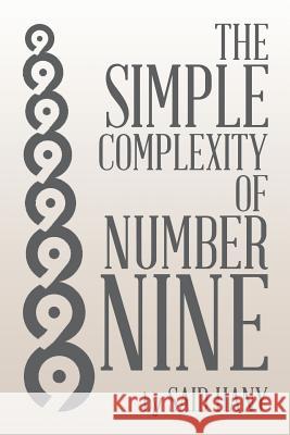 The Simple Complexity of Number Nine Said Hany 9781504989732 Authorhouse