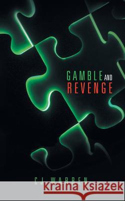 Gamble and Revenge Cj Warren 9781504989756 Authorhouse