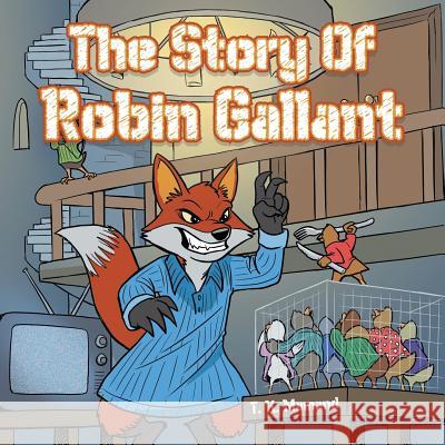 The Story of Robin Gallant T. K. Mamand 9781504990141 Authorhouse