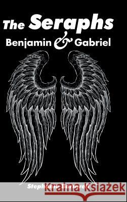 The Seraphs: Benjamin & Gabriel Stephanie Barnwell 9781504992466