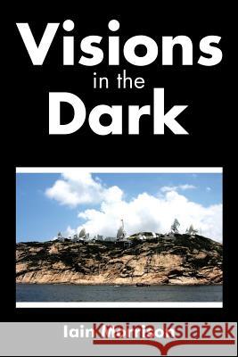Visions in the Dark Iain Morrison 9781504992534 Authorhouse