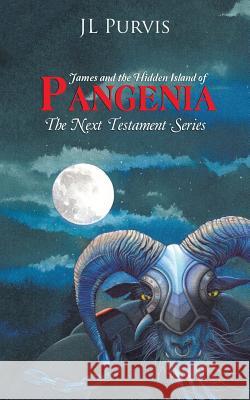 James and the Hidden Island of Pangenia: The Next Testament Series Jl Purvis 9781504992756