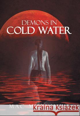 Demons in Cold Water Mac Muzvimwe 9781504994705 Authorhouse