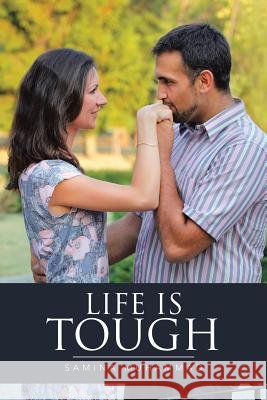 Life Is Tough Samina Muhammad 9781504996372