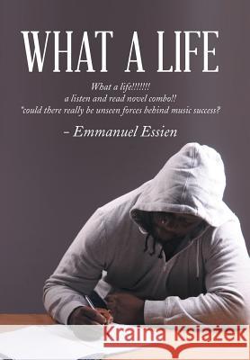 What a Life Emmanuel Essien 9781504997324 Authorhouse