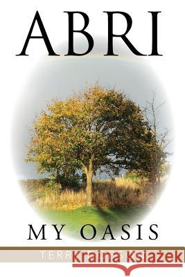 Abri: My Oasis Terry Dobson 9781504997805