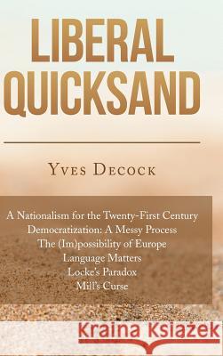 Liberal Quicksand Yves Decock 9781504997942