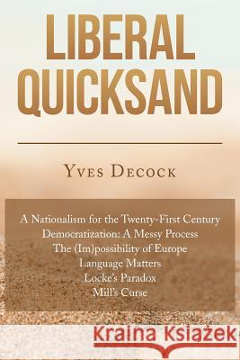 Liberal Quicksand Yves Decock 9781504997959