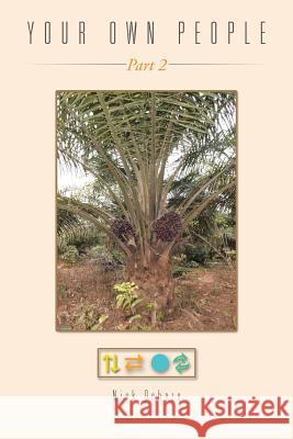 Your Own People: Part 2 Nick Ochere 9781504998437 Authorhouse