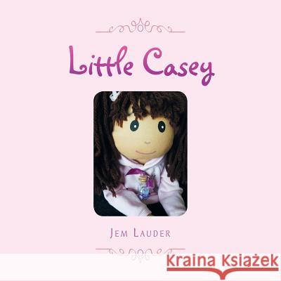 Little Casey Jem Lauder 9781504999250