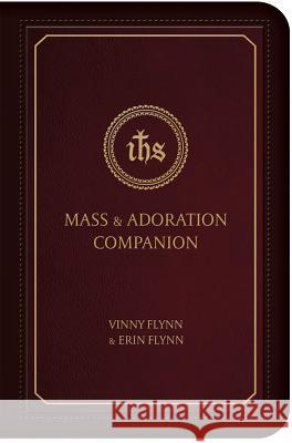 Mass & Adoration Companion Vinny Flynn Erin Flynn 9781505112542 Tan Books
