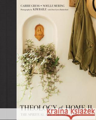 Theology of Home II: The Spiritual Art of Homemaking Gress, Carrie 9781505117004 Tan Books