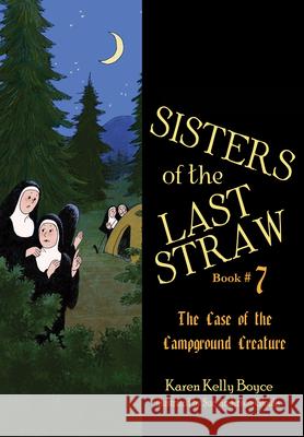 Sisters of the Last Straw Vol 7: Case of the Campground Creature Volume 7 Boyce, Karen Kelly 9781505121162 Tan Books