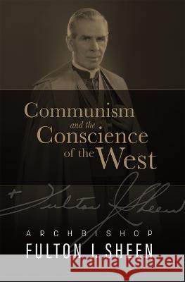 Communism and the Conscience of the West Fulton J. Sheen 9781505123258 Tan Books