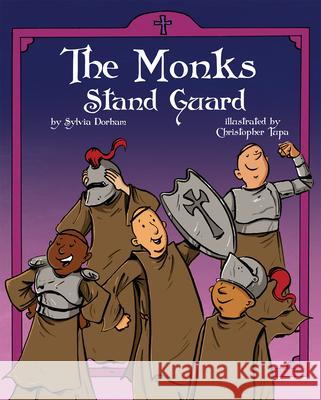 The Monks Stand Guard Sylvia Dorham Christopher Tupa 9781505135299