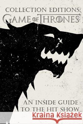 Collection Editions: Game of Thrones: : An Inside Guide to the Hit Show Damien M. Buckland 9781505201727 Createspace