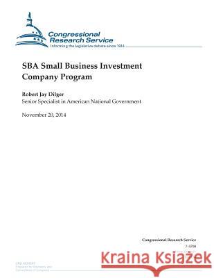 SBA Small Business Investment Company Program Congressional Research Service 9781505203301 Createspace