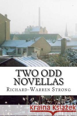 Two Odd Novellas: Ramornie and a Strange Thing Richard Warren Strong 9781505203943