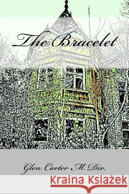 The Bracelet Glen Carte 9781505207347 Createspace