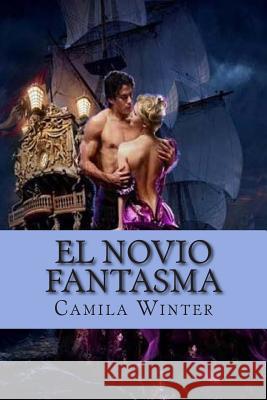 El novio fantasma: suspenso romántico Winter, Camila 9781505207545 Createspace