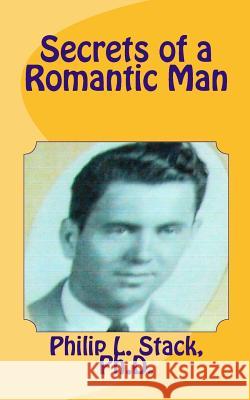 Secrets of a Romantic Man Dr Phil Stack Tatay Jobo Elize 9781505207705