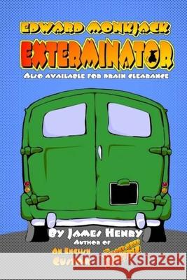 Edward Monkjack Exterminator James Henry 9781505208184 Createspace Independent Publishing Platform