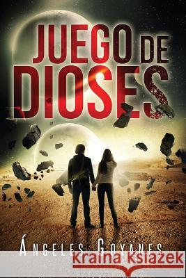 Juego de dioses Goyanes, Angeles 9781505208771 Createspace