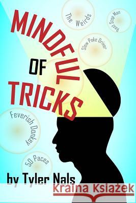 Mindful of Tricks Tyler Nals Joe Williams 9781505209310