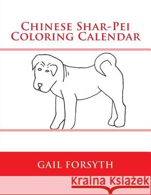 Chinese Shar-Pei Coloring Calendar Gail Forsyth 9781505212549