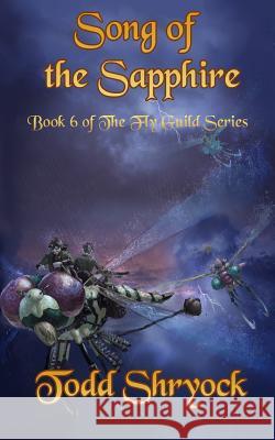Song of the Sapphire Todd Shryock 9781505216400 Createspace
