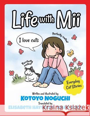 Life with Mii: Everyday cat stories Hayward, Elisabeth 9781505219142 Createspace