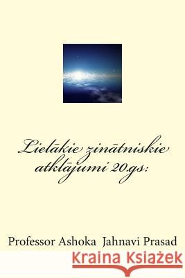 Lielakie Zinatniskie Atklajumi 20.Gs. Prasad, Ashoka Jahnavi 9781505219753 Createspace