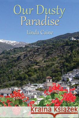 Our Dusty Paradise Linda Caine 9781505220261 Createspace