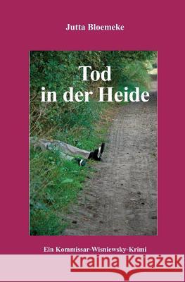 Tod In Der Heide: Ein-Kommissar-Wisniewsky-Krimi Jutta Bloemeke 9781505221138