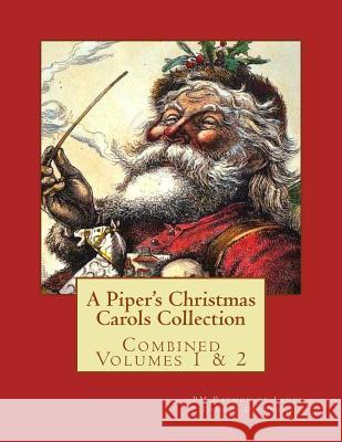 A Piper's Christmas Carols Collection Pm Raymon D George Delanghe 9781505222029 Createspace