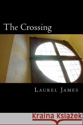 The Crossing Laurel James 9781505224191 Createspace