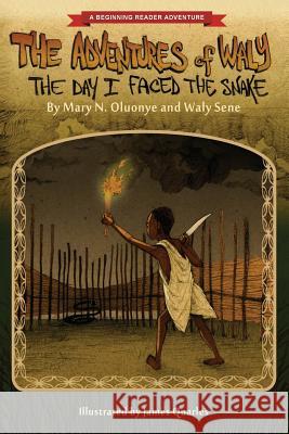 The Adventures of Waly: The Day I Faced The Snake Sene, Waly 9781505224856 Createspace